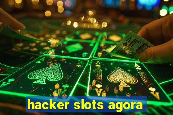 hacker slots agora